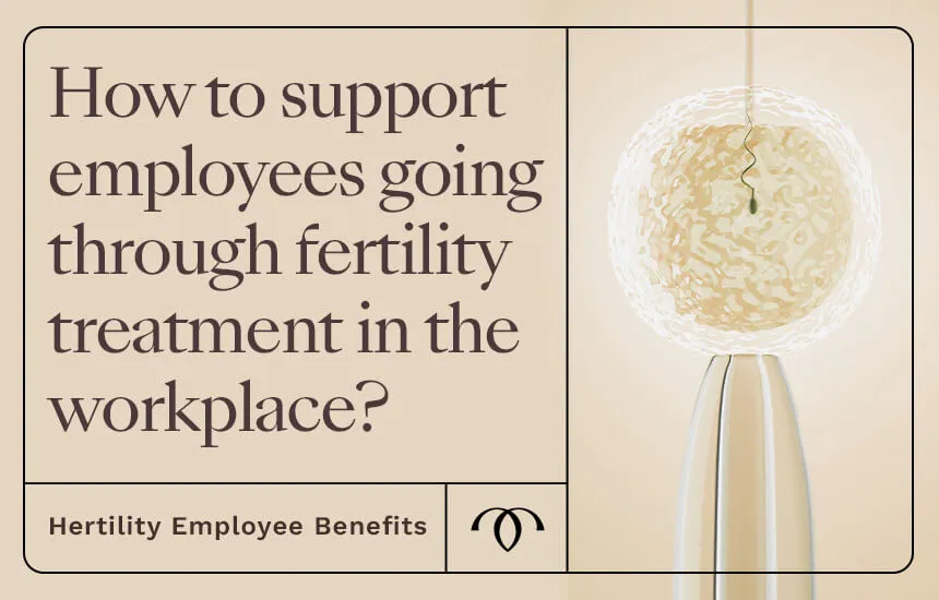 support employees fertility treatment